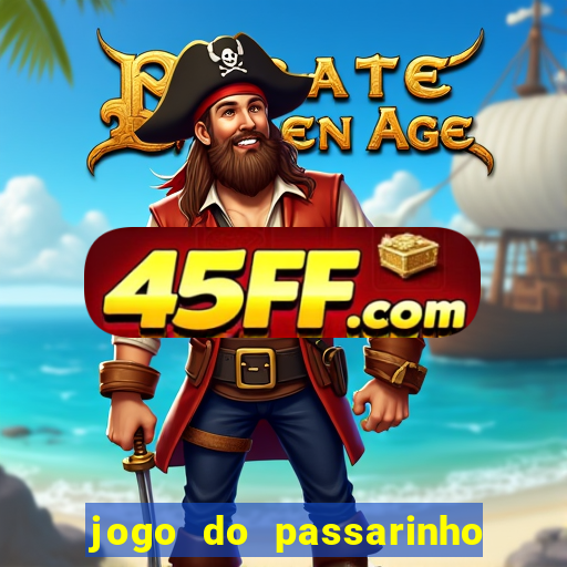 jogo do passarinho para ganhar dinheiro